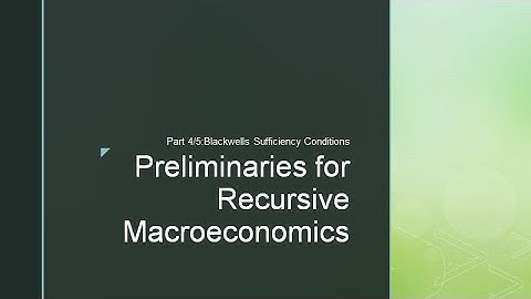 Preliminaries for Recursive Macroeconomics (Part 4/5): Blackwell