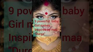 9 powerful baby girl names inspired by maa durga || beautiful baby girl names