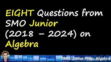 8 SMO Junior Algebra Questions Solved (2018–2024) | Must-Know Tricks & Concepts!