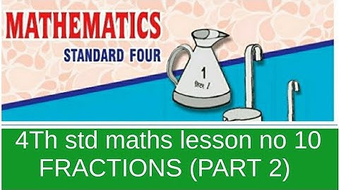 4Th std mathematics  lesson no 10 FRACTIONS (PART 2) Maharashtra state board english med /semi eng