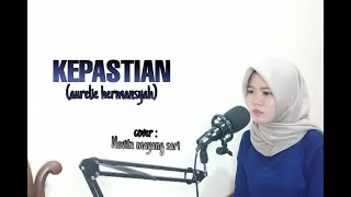 KEPASTIAN (aurelie hermansyah) cover Novita mayang sari