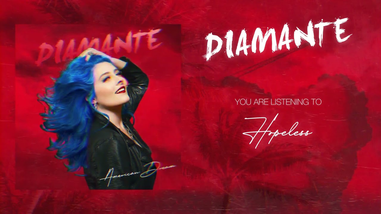 在 YouTube 上观看 DIAMANTE - Hopeless (Official Audio)