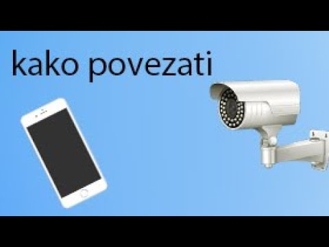 Kako povezati kamere (video nadzor) na telefon ???