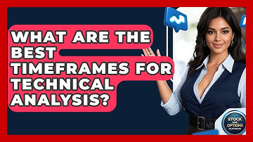 What Are The Best Timeframes For Technical Analysis? - Stock and Options Playbook