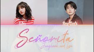 How would Lisa & Jungkook sing // Señorita - Shawn and Camila (Color Coded Lyrics Eng/Esp)