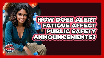 How Does Alert Fatigue Affect Public Safety Announcements? - Your Emergency Planner