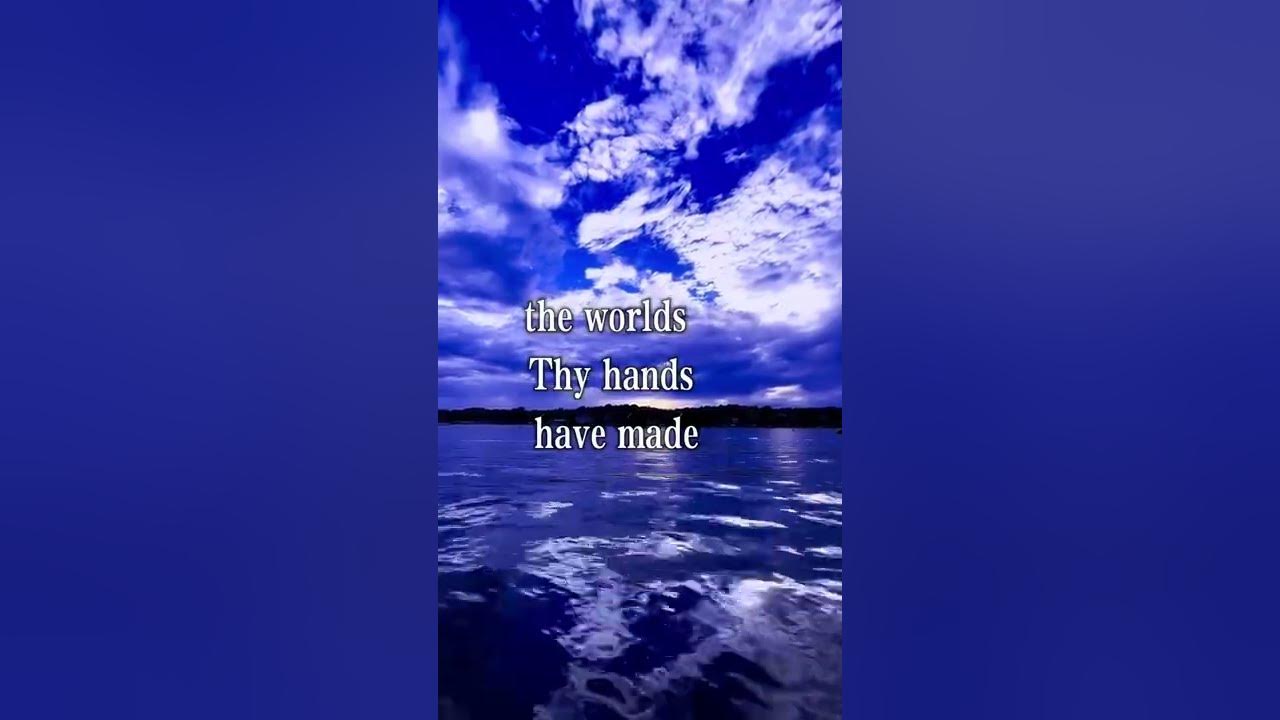 Oh Lord, How great thou art - video by lynnefollowthelight Oh Lord, How great thou art - video by lynnefollowthelight