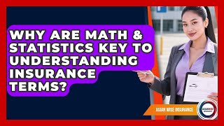 Why Are Math & Statistics Key To Understanding Insurance Terms? - Asian Wise Insurance