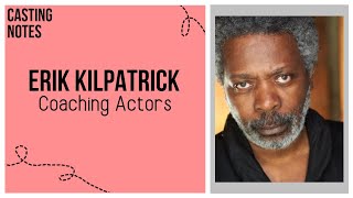 Casting Notes From Rose and Kim | Erik Kilpatrick | Coaching Actors