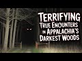 8 Unsettling Encounters from Deep in the Appalachian Woods That Still Leave Questions