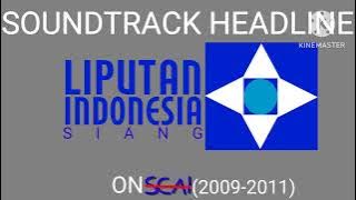 Soundtrack Headline Liputan Indonesia Siang on SEAI (2009-2011)