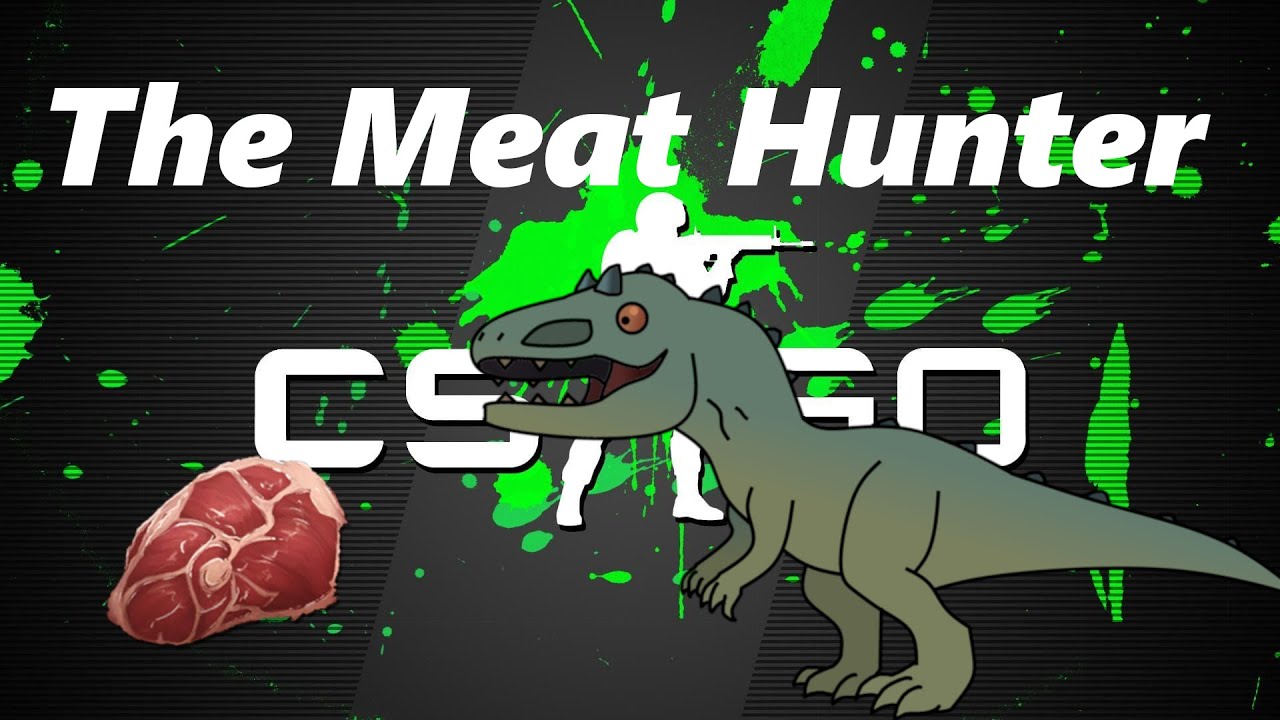 CSGO Meat Hunter YouTube