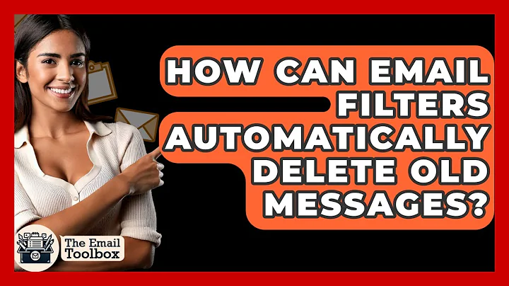 How Can Email Filters Automatically Delete Old Messages? - TheEmailToolbox.com