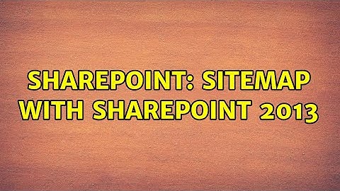 Sharepoint: Sitemap with SharePoint 2013 (2 Solutions!!)