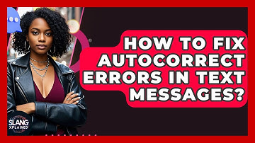 How To Fix Autocorrect Errors In Text Messages? - SlangXplained