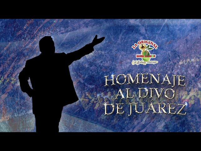 La Original Banda El Limón De Salvador Lizárraga - Homenaje Al Divo De Juárez