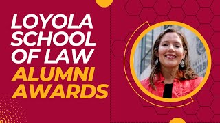Loyola School of Law Alumni Awards News