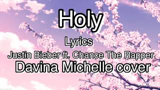 Davina Michelle cover - Holy - (Justin Bieber ft. Chance The Rapper)-(Lyrics)