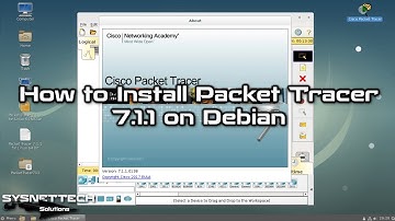 How to Install Cisco Packet Tracer 7.1.1 on Debian 9 | SYSNETTECH Solutions