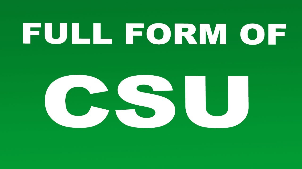 Full Form Of CSU What Is CSU Full Form CSU Abbreviation YouTube Full Form Of CSU What Is CSU Full Form CSU Abbreviation YouTube