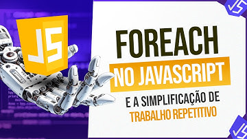 ForEach no JavaScript e a Simplificação de Trabalho Repetitivo