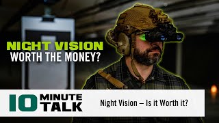 #10MinuteTalk - Night Vision - Is it Worth it?