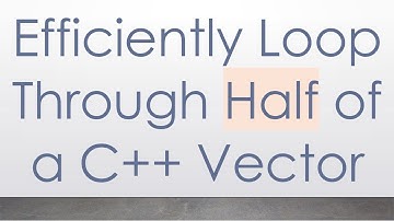 Efficiently Loop Through Half of a C+ +  Vector