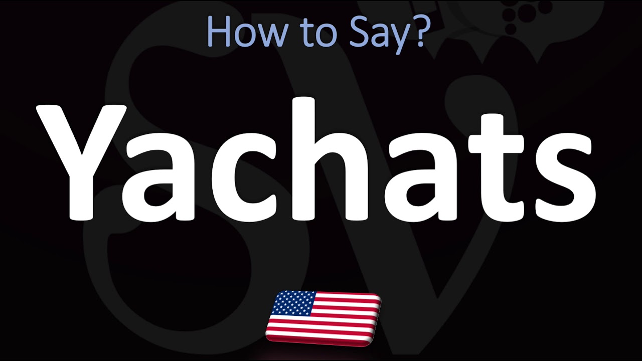 How To Pronounce Yachats