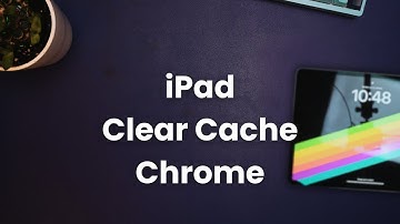 How to Clear Cache Chrome Browser on iPad: Boost Performance in Seconds