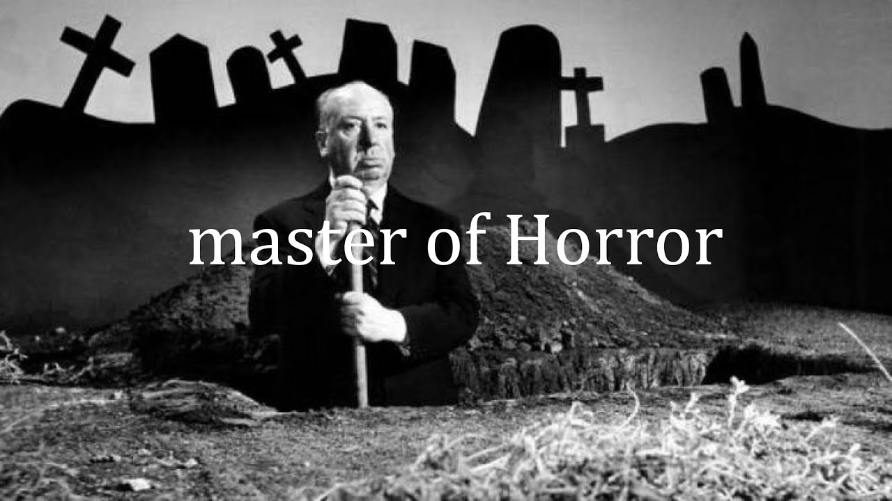 Alfred Hitchcock knows horror.