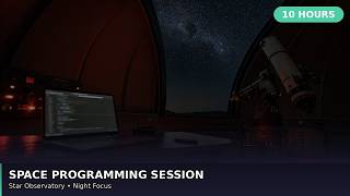 Space Programming Session | Star Observatory | 10 Hours for Developers