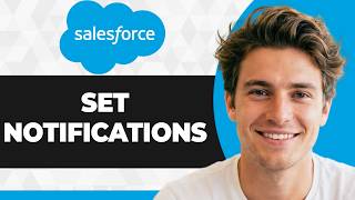 Full How to Set Notifications in Salesforce (Easiest Way) (2026 Guide) Guide