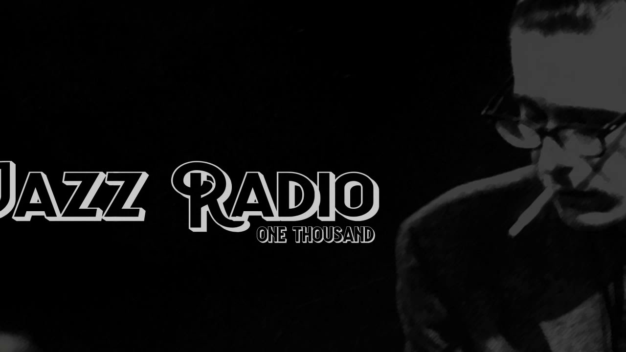 Jazz Radio 1000 Live Stream YouTube jazz-radio-1000-live-stream-youtube