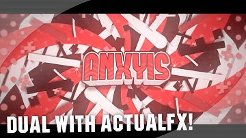 [💲] Anxyis • 2D Intro // Dual with ActualFX!