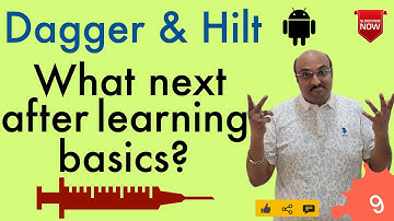 Hilt & Dagger: What’s Next After Learning the Basics?