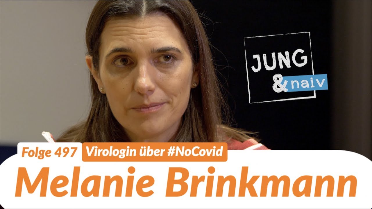 Virologin Melanie Brinkmann über #NoCovid - Jung & Naiv: Folge 497