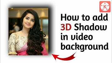 How to Add 3D Shadow in Video Background | Video me 3D Shadow Effect kaise lagaye | Kinemaster |