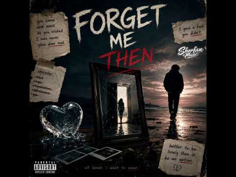 Forget Me Then - shorfan