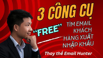 3 công cụ tìm email khách hàng xuất nhập khẩu “miễn phí” thay thế email hunter