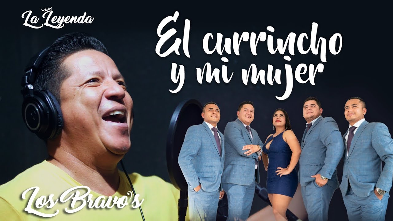Estreno  Los Bravos Y Su Orquesta Y Andres Flecher El Currincho Y Mi Mujer Video Oficial