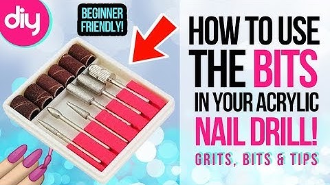 How to Use Acrylic Nail Drill Bits