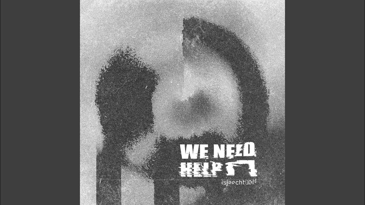 We Need Help