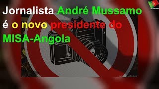 Jornalista André Mussamo é o novo presidente do MISA-Angola