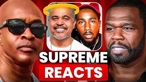 Supreme Reacts To His Son Dissing 50 Cent For Slandering Irv Gotti Passing