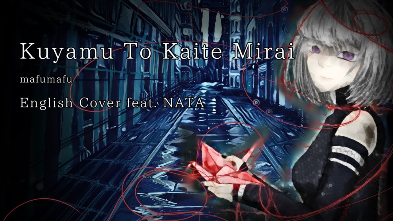 Kuyamu To Kaite Mirai mafumafu English Cover feat. NATA YouTube