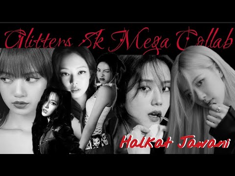 ʜᴀʟᴋᴀᴛ ᴊᴀᴡᴀɴɪ 🔥_-_ ɢʟɪᴛᴛᴇʀꜱ 8ᴋ ꜱᴘᴇᴄɪᴀʟ ᴍᴇɢᴀ ᴄᴏʟʟᴀʙ 🎀