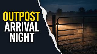 Outpost: Arrival - They Left Twelve Hours Too Late (Season 1 Episode 1)