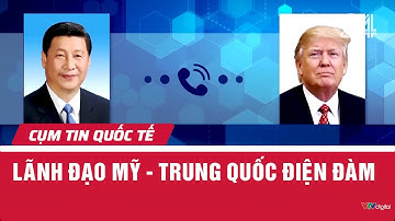 Lãnh đạo Mỹ - Trung Quốc điện đàm | Cụm tin quốc tế | VTV24