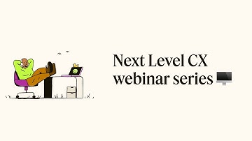 Next Level CX webinar series | Zendesk