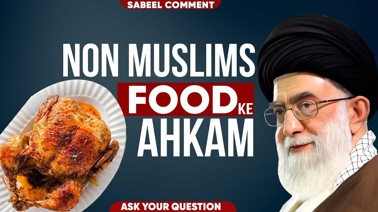 SabeelMedia Non Muslim Food Ke Ahkam? Can We Eat Food From Non